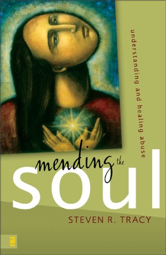 Steven R. Tracy/Mending the Soul@ Understanding and Healing Abuse